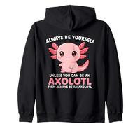 Divertente Sempre Essere Te Stesso a Meno Che tu Non Sia Axolotl Charming Cute Felpa con Cappuccio