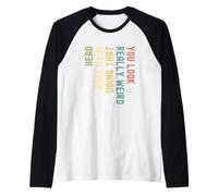 Divertente Si Guarda Davvero Strano Fare Che con la Testa Maglia con Maniche Raglan
