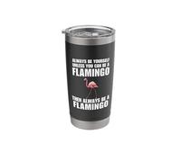 Divertente Sii sempre te stesso a meno che tu non possa essere un fenicottero Bicchiere termico in acciaio inox doppia parete