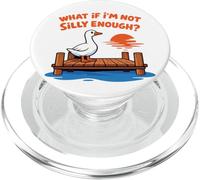Divertente Silly Goose Dock Meme What If I'm Not Silly Enough PopSockets PopGrip per MagSafe