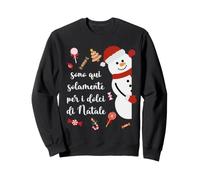 Divertente Sono Qui solamente per i Dolci di Natale Felpa