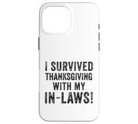 Divertente, sono sopravvissuto al Ringraziamento con le mie suocere Turchia Bavaglio Custodia per iPhone 16 Pro Max
