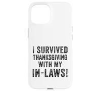 Divertente, sono sopravvissuto al Ringraziamento con le mie suocere Turchia Bavaglio Custodia per iPhone 15