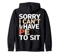 Divertente Sorry I Can't I Have Pets To Sit Pet Sitter Felpa con Cappuccio