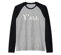 Divertente Southern dicendo Y'All Frase Testo Grafico Maglia con Maniche Raglan
