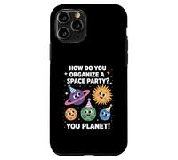 Divertente Spazio Scherzo You Planet It Partito Umorismo Sarcasmo Donne Uomini Custodia per iPhone 11 Pro