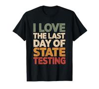 Divertente studente di test I Love Last Day of State Maglietta