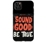 Divertente suono troppo bello per essere vero discorso costume Custodia per iPhone 11 Pro Max