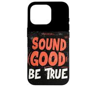 Divertente suono troppo bello per essere vero discorso costume Custodia per iPhone 16 Pro