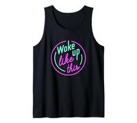 Divertente svegliato così Woke Up Like This Canotta