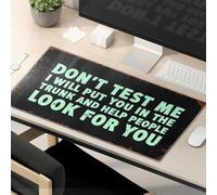 Divertente tappetino per mouse con scritta "Don't Test Me; I'Ll Put You In The Trunk And Help People Looking for You" Tappetino per mouse Tappetino da scrivania Tappetino per mouse da lavoro