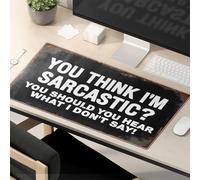 Divertente tappetino per mouse con scritta in inglese "You Think I'm Sarcastic?You Should Hear What I Don'T Say!" Tappetino per mouse divertente