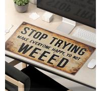 Divertente tappetino per mouse per il lavoro, con scritta "Stop Trying To Make Everyone Happy, You'Re Not Weed", divertente tappetino per il mouse