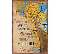 Divertente targa in latta con scritta in inglese "If the Sun Refused to Shine I would Still Be Loving You And Me Couple Bar Pub Man Cave Novità Poster Divertente Bagno Retro Parlor Holiday Targa in