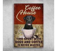 Divertente targa in metallo con labrador retriever cane Coffee House Time Spent With Dogs And Coffee Is Never Wasted vintage decorazione da parete in metallo 20,3 x 30,5 cm
