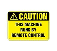 Divertente targa in metallo con scritta "Caution This Machine Runs by Remote Control" (lingua italiana non garantita), decorazione per garage, 30,5 x 20,3 cm
