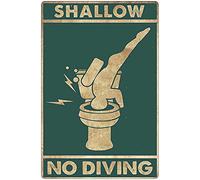 Divertente targa in metallo con stampa "Shallow No Diving", poster per intrattenimento, bar, bagno, WC, decorazione da parete per la casa, 20,3 x 30,5 cm