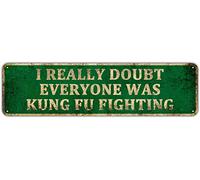 Divertente targa sarcastica in metallo con scritta in lingua inglese "Man Cave Bar - I Really Doubt Everyone Was Kung Fu Fighting, 10,2 x 40,6 cm