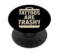 Divertente tatuaggio dicendo tatuaggio spazzatura umorismo sarcasmo ironia scherzo PopSockets PopGrip Adesivo