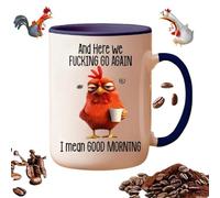Divertente tazza con scritta in lingua inglese "Here We Fcking Go Again I Mean Good Morning Sarcastic", tazza da caffè divertente con pollo, tazza da lavoro, per amici, colleghi