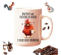 Divertente tazza con scritta in lingua inglese "Here We Fcking Go Again I Mean Good Morning Sarcastic", tazza da caffè divertente con pollo, tazza da lavoro, per amici, colleghi