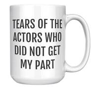 Divertente tazza da caffè in ceramica bianca con scritta in lingua inglese "Tears of the Actors Who Did Not Get My Part", regalo per studenti di teatro, insegnanti di teatro e artisti, 425 ml