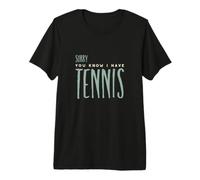 Divertente Tennis Scusa Tu Sai Che Ho Tennis Maglietta Premium