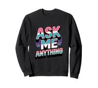 Divertente Testo Design Ask Me Shirt Ask Me Anything Sign Felpa
