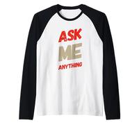 Divertente testo design Ask Me Shirt Ask Me Anything Sign Maglia con Maniche Raglan
