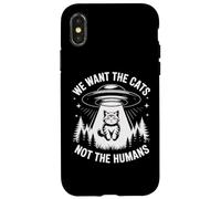 Divertente UFO Cat Alien "We Want The Cats Not The Humans" Umorismo Custodia per iPhone X/XS