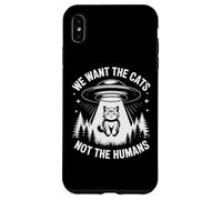 Divertente UFO Cat Alien "We Want The Cats Not The Humans" Umorismo Custodia per iPhone XS Max