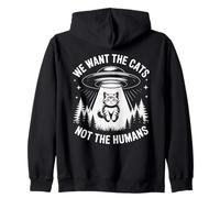 Divertente UFO Cat Alien "We Want The Cats Not The Humans" Umorismo Felpa con Cappuccio