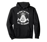 Divertente UFO Cat Alien "We Want The Cats Not The Humans" Umorismo Felpa con Cappuccio