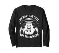 Divertente UFO Cat Alien "We Want The Cats Not The Humans" Umorismo Maglia a Manica