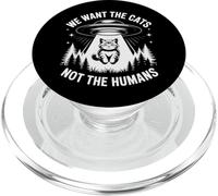 Divertente UFO Cat Alien "We Want The Cats Not The Humans" Umorismo PopSockets PopGrip per MagSafe