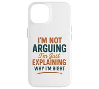 Divertente umorismo "Non sto discutendo solo spiegando perché ho ragione" Custodia per iPhone 14