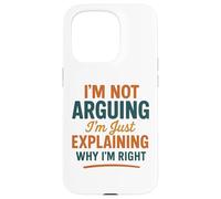 Divertente umorismo "Non sto discutendo solo spiegando perché ho ragione" Custodia per iPhone 15 Pro