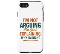 Divertente umorismo "Non sto discutendo solo spiegando perché ho ragione" Custodia per iPhone SE (2020) / 7/8