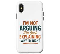 Divertente umorismo "Non sto discutendo solo spiegando perché ho ragione" Custodia per iPhone X/XS