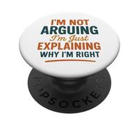 Divertente umorismo "Non sto discutendo solo spiegando perché ho ragione" PopSockets PopGrip Adesivo