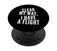 Divertente umorismo per gli amanti dei viaggi Clear My Way I Have A Flight PopSockets PopGrip Adesivo