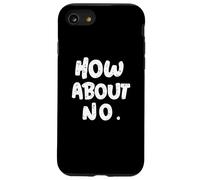 Divertente umorismo Testo Divertente Per Le Persone Divertente Io Dico No Che ne D Custodia per iPhone SE (2020) / 7/8