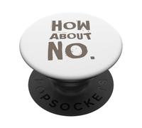 Divertente umorismo Testo Divertente Per Le Persone Divertente Io Dico No Che ne D PopSockets PopGrip Adesivo