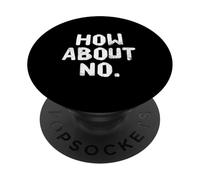 Divertente umorismo Testo Divertente Per Le Persone Divertente Io Dico No Che ne D PopSockets PopGrip Adesivo