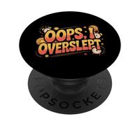 Divertente umorismo Testo Persone Citazioni divertenti sul sonno Oops Ho dormito troppo PopSockets PopGrip Adesivo
