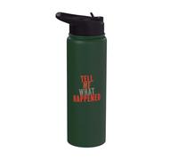 Divertente umorismo Testo Persone divertenti Dimmi cosa è successo Stainless Steel Insulated Water Bottle