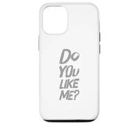 Divertente umorismo Testo Persone divertenti Domanda divertente Ti piaccio Custodia per iPhone 12/12 Pro