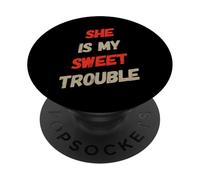 Divertente umorismo Testo Persone divertenti Funny She Is My Sweet Trouble PopSockets PopGrip Adesivo