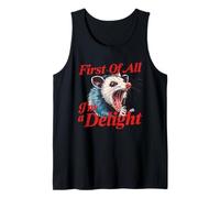 Divertente urlando Opossum Citazione - First of all I'm a Delight Canotta