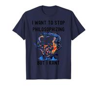 Divertente, voglio smettere di filosofare, ma I Kant Philosophy C Maglietta